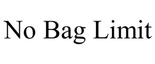 NO BAG LIMIT