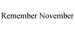 REMEMBER NOVEMBER