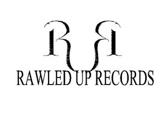 RUR RAWLED UP RECORDS