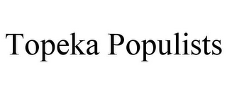 TOPEKA POPULISTS