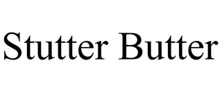 STUTTER BUTTER