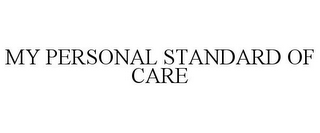 MY PERSONAL STANDARD OF CARE