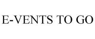 E-VENTS TO GO