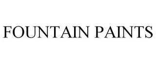 FOUNTAIN PAINTS