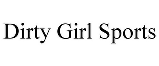 DIRTY GIRL SPORTS