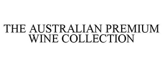 THE AUSTRALIAN PREMIUM WINE COLLECTION