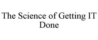 THE SCIENCE OF GETTING IT DONE