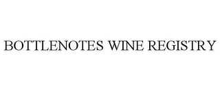 BOTTLENOTES WINE REGISTRY