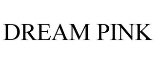 DREAM PINK