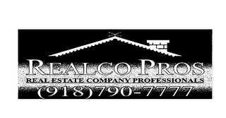 REALCO PROS REAL ESTATE COMPANY PROFESSIONALS (918)790-7777