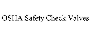 OSHA SAFETY CHECK VALVES