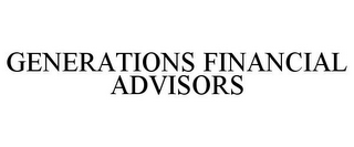 GENERATIONS FINANCIAL ADVISORS