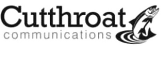 CUTTHROAT COMMUNICATIONS