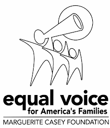 EQUAL VOICE FOR AMERICA'S FAMILIES MARGUERITE CASEY FOUNDATION