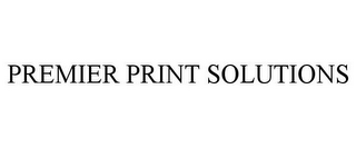 PREMIER PRINT SOLUTIONS