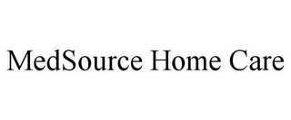 MEDSOURCE HOME CARE