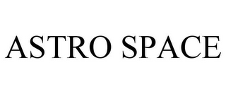 ASTRO SPACE