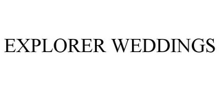 EXPLORER WEDDINGS