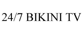 24/7 BIKINI TV