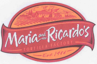 MARIA AND RICARDO'S TORTILLA FACTORY EST. 1986