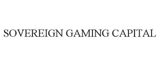 SOVEREIGN GAMING CAPITAL