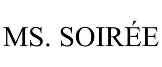 MS. SOIRÉE