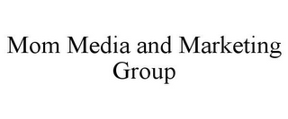 MOM MEDIA AND MARKETING GROUP