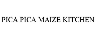 PICA PICA MAIZE KITCHEN