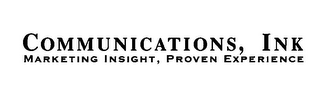COMMUNICATIONS, INK MARKETING INSIGHT, PROVEN EXPERIENCE