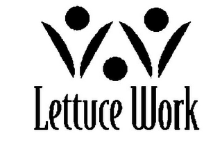 LETTUCE WORK