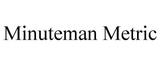 MINUTEMAN METRIC