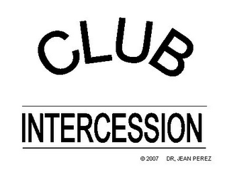 CLUB INTERCESSION C 2007 DR. JEAN PEREZ