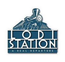 LODI STATION A REAL DEPARTURE