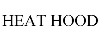 HEAT HOOD