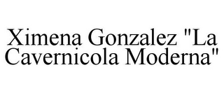 XIMENA GONZALEZ "LA CAVERNICOLA MODERNA"