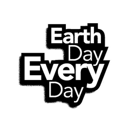 EARTH DAY EVERY DAY