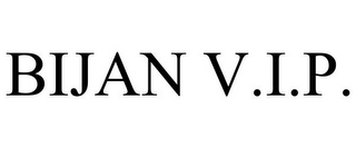 BIJAN V.I.P.