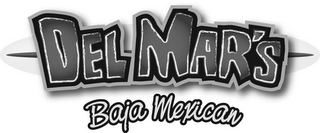 DEL MAR'S BAJA MEXICAN