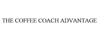 THE COFFEE COACH ADVANTAGE