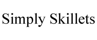 SIMPLY SKILLETS