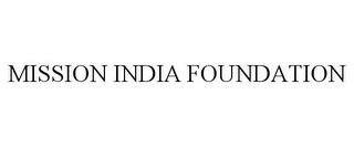 MISSION INDIA FOUNDATION