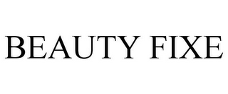 BEAUTY FIXE