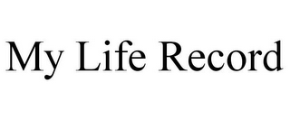 MY LIFE RECORD