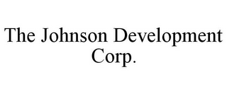 THE JOHNSON DEVELOPMENT CORP.