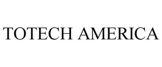 TOTECH AMERICA