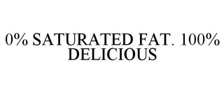 0% SATURATED FAT. 100% DELICIOUS