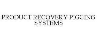 PRODUCT RECOVERY PIGGING SYSTEMS