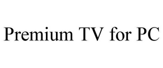 PREMIUM TV FOR PC