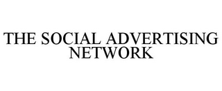 THE SOCIAL ADVERTISING NETWORK