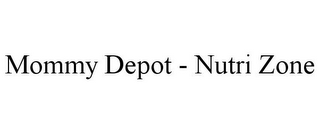 MOMMY DEPOT - NUTRI ZONE